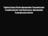 Ebook Toyota/Lexus/Scion Automotive Transmission Troubleshooter and Reference: Automotive Transmission