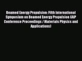 Book Beamed Energy Propulsion: Fifth International Symposium on Beamed Energy Propulsion (AIP