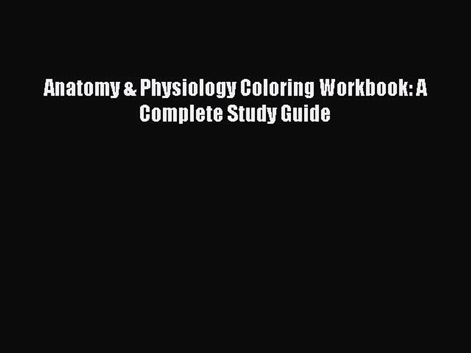 [Download PDF] Anatomy & Physiology Coloring Workbook: A Complete Study Guide [PDF] Online