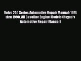 Book Volvo 240 Series Automotive Repair Manual: 1974 thru 1990 All Gasoline Engine Models (Hayne's