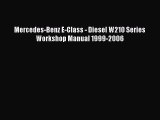 Book Mercedes-Benz E-Class - Diesel W210 Series Workshop Manual 1999-2006 Download Full Ebook
