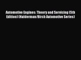 Ebook Automotive Engines: Theory and Servicing (5th Edition) (Halderman/Birch Automotive Series)