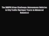 Ebook The DARPA Urban Challenge: Autonomous Vehicles in City Traffic (Springer Tracts in Advanced