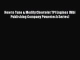 Book How to Tune & Modify Chevrolet TPI Engines (Mbi Publishing Company Powertech Series) Read