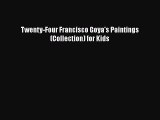 [PDF] Twenty-Four Francisco Goya's Paintings (Collection) for Kids [Read] Online