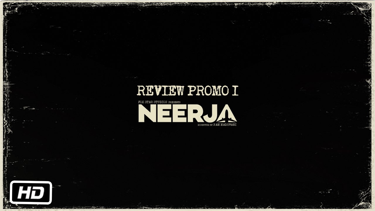 Neerja | Review Promo 1