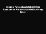 Read Historical Perspectives in Industrial and Organizational Psychology (Applied Psychology