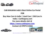 Buy New Cars in India | Used Cars | Old Cars in India | Carkhajana.com