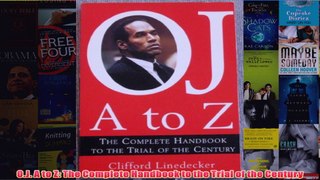 Download PDF  OJ A to Z The Complete Handbook to the Trial of the Century FULL FREE