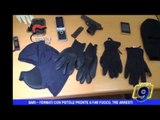 Bari | Fermati con pistole pronte a far fuoco, tre arresti