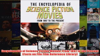 Download PDF  Encyclopedia of Science Fiction Movies From 1897 to the Present Facts on File Film FULL FREE