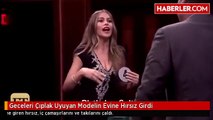 Geceleri Çıplak Uyuyan Modelin Evine Hırsız Girdi