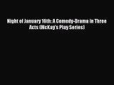 Download Night of January 16th: A Comedy-Drama in Three Acts (McKay's Play Series) Ebook Online