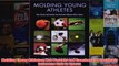 Download PDF  Molding Young Athletes How Parents and Coaches Can Positively Influence Kids in Sports FULL FREE
