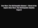 Read Star Wars: The Old Republic Volume 1 - Blood of the Empire (Star Wars: The Old Republic