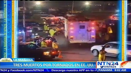 Tres muertos y al menos 30 heridos por tornado al sur de Estados Unidos