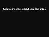 Download Exploring Wine: Completely Revised 3rd Edition PDF Free
