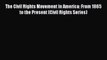 PDF The Civil Rights Movement in America: From 1865 to the Present (Civil Rights Series) Free