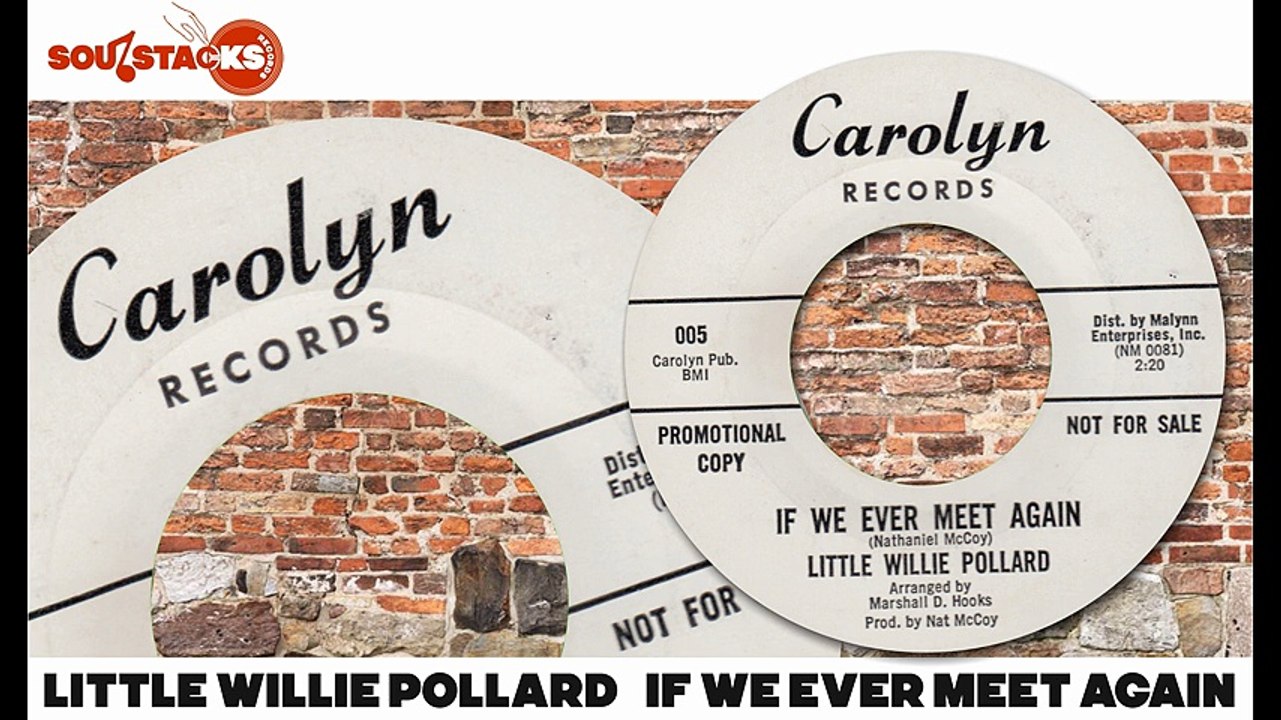 Little Willie Pollard - If We Ever Meet Again (Carolyn)