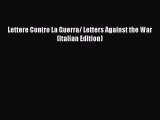 Read Lettere Contro La Guerra/ Letters Against the War (Italian Edition) Ebook Free