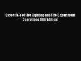 Read Essentials of Fire Fighting and Fire Department Operations (6th Edition) Ebook Free