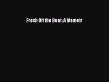 Download Fresh Off the Boat: A Memoir Ebook Online