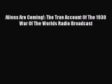 Download Aliens Are Coming!: The True Account Of The 1938 War Of The Worlds Radio Broadcast