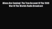 Download Aliens Are Coming!: The True Account Of The 1938 War Of The Worlds Radio Broadcast