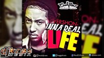 Vershon - Inna Real Life [CashFlow Records] Dancehall Reggae 2015