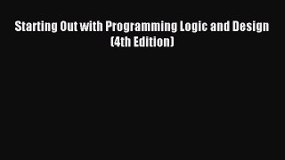 Download Starting Out with Programming Logic and Design (4th Edition) PDF Online