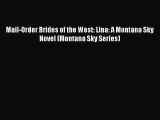 Read Mail-Order Brides of the West: Lina: A Montana Sky Novel (Montana Sky Series) Ebook Free