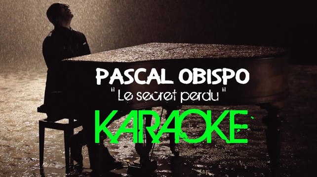 KARAOKE PASCAL OBISPO - Le secret perdu