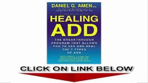Healing ADD Revised Edition, The Breakthrough Program that Allows You to See and Heal the 7 Types of ADD