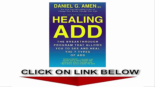 Healing ADD Revised Edition, The Breakthrough Program that Allows You to See and Heal the 7 Types of ADD