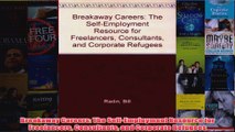 Download PDF  Breakaway Careers The SelfEmployment Resource for Freelancers Consultants and Corporate FULL FREE