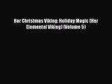 [PDF] Her Christmas Viking: Holiday Magic (Her Elemental Viking) (Volume 5) [Download] Online