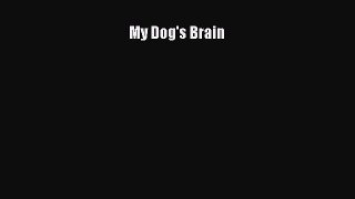 PDF My Dog's Brain Free Books