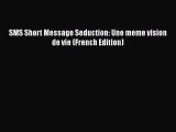 Download SMS Short Message Seduction: Une meme vision de vie (French Edition)  EBook