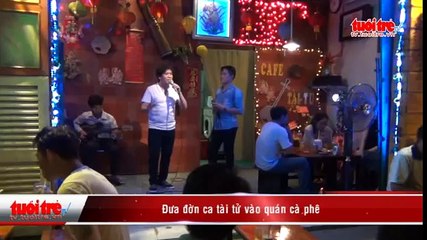 Đưa đờn ca tài tử vào quán cà phê
