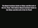 Download The Naval Institute Guide to Ships and Aircraft of the U.S. Fleet 19th Edition (Naval