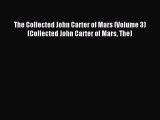 Read The Collected John Carter of Mars (Volume 3) (Collected John Carter of Mars The) Ebook