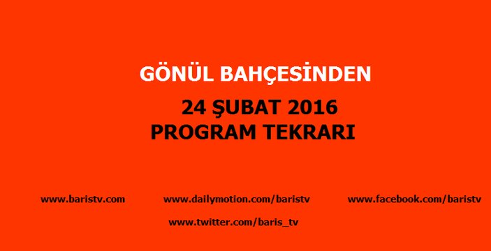 Gönül Bahçesinden Programı 24 Şubat 2016