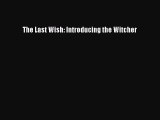 Download The Last Wish: Introducing the Witcher PDF Free
