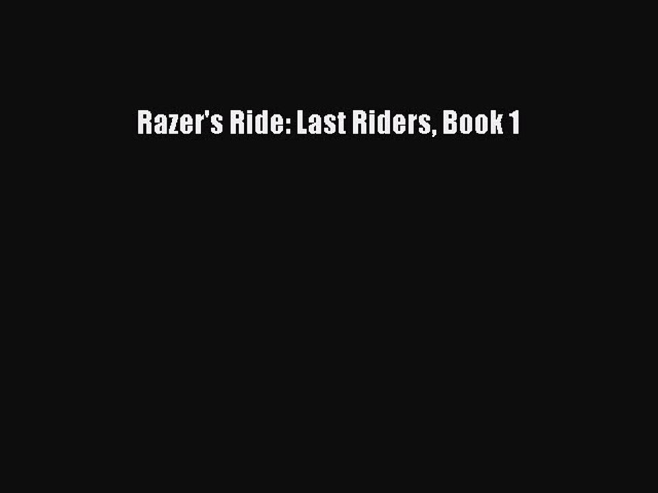 PDF Razer's Ride: Last Riders Book 1  Read Online