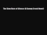 Download The Slow Burn of Silence (A Snowy Creek Novel) Ebook Online