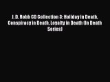 Read J. D. Robb CD Collection 3: Holiday in Death Conspiracy in Death Loyalty in Death (In