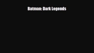 PDF Batman: Dark Legends [PDF] Full Ebook