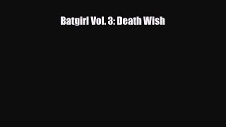 PDF Batgirl Vol. 3: Death Wish [PDF] Full Ebook