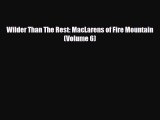 Download Wilder Than The Rest: MacLarens of Fire Mountain (Volume 6) [Read] Full Ebook