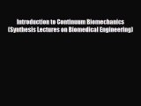 [PDF] Introduction to Continuum Biomechanics (Synthesis Lectures on Biomedical Engineering)